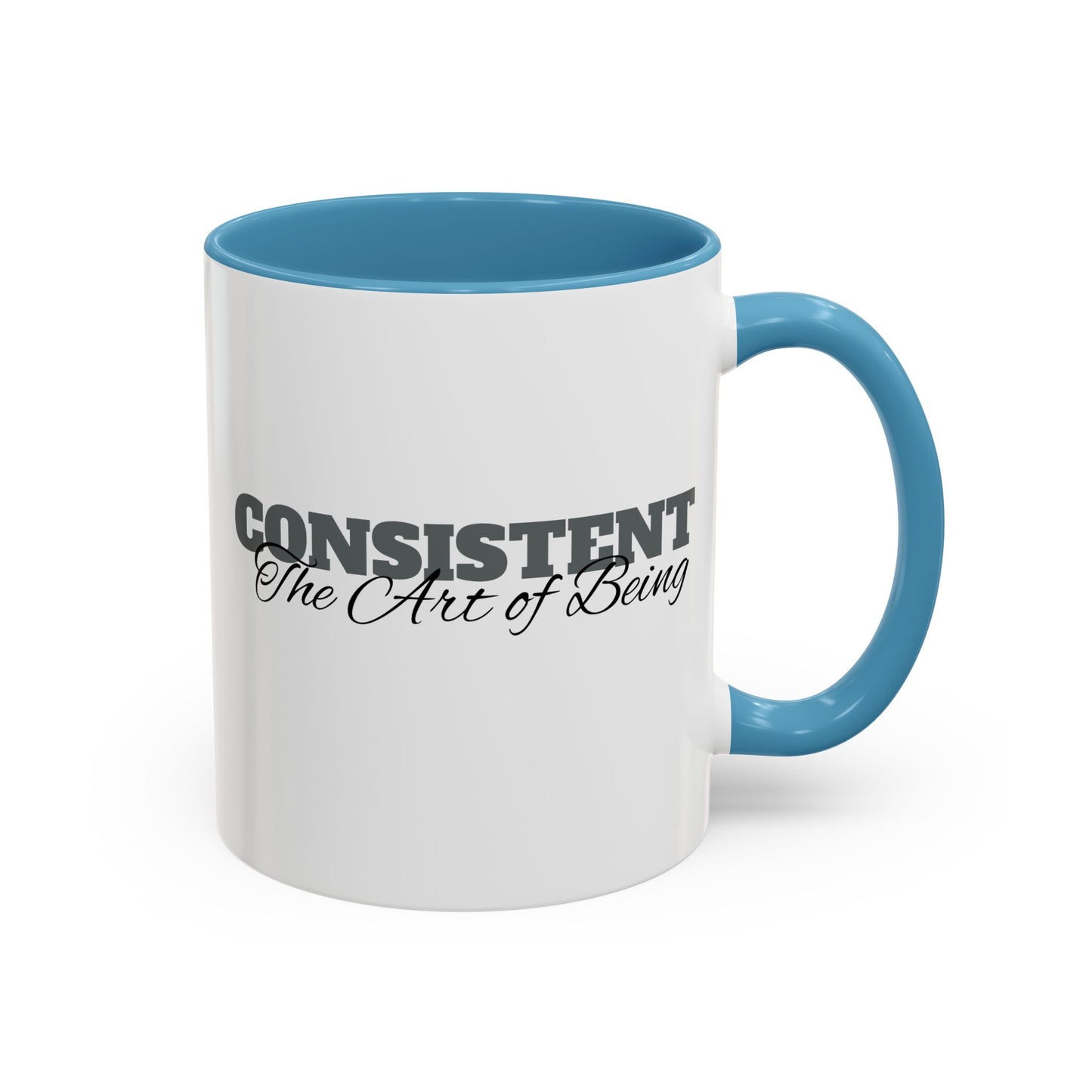 The Art of Being Consistent Accent Coffee Mug (11, 15oz)