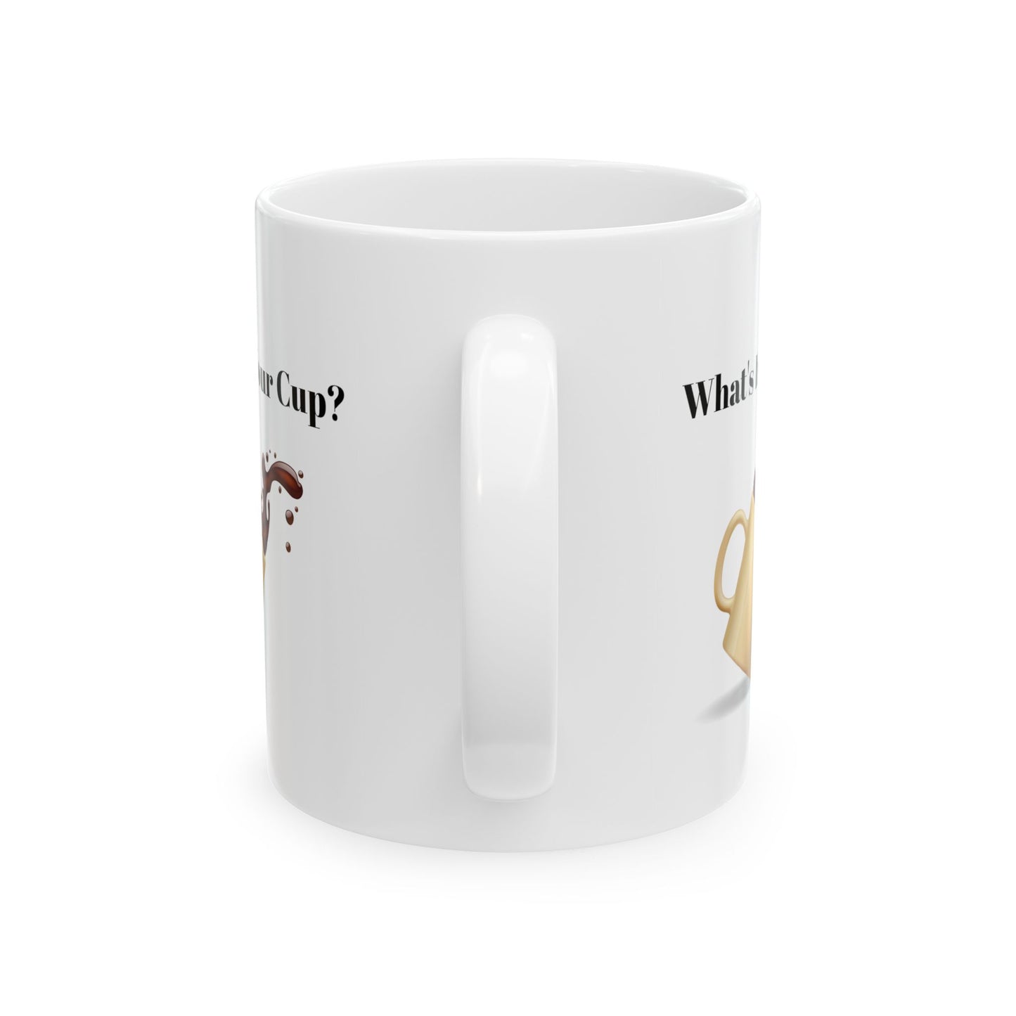 What's In Your Cup? Ceramic Mug, (11oz, 15oz)