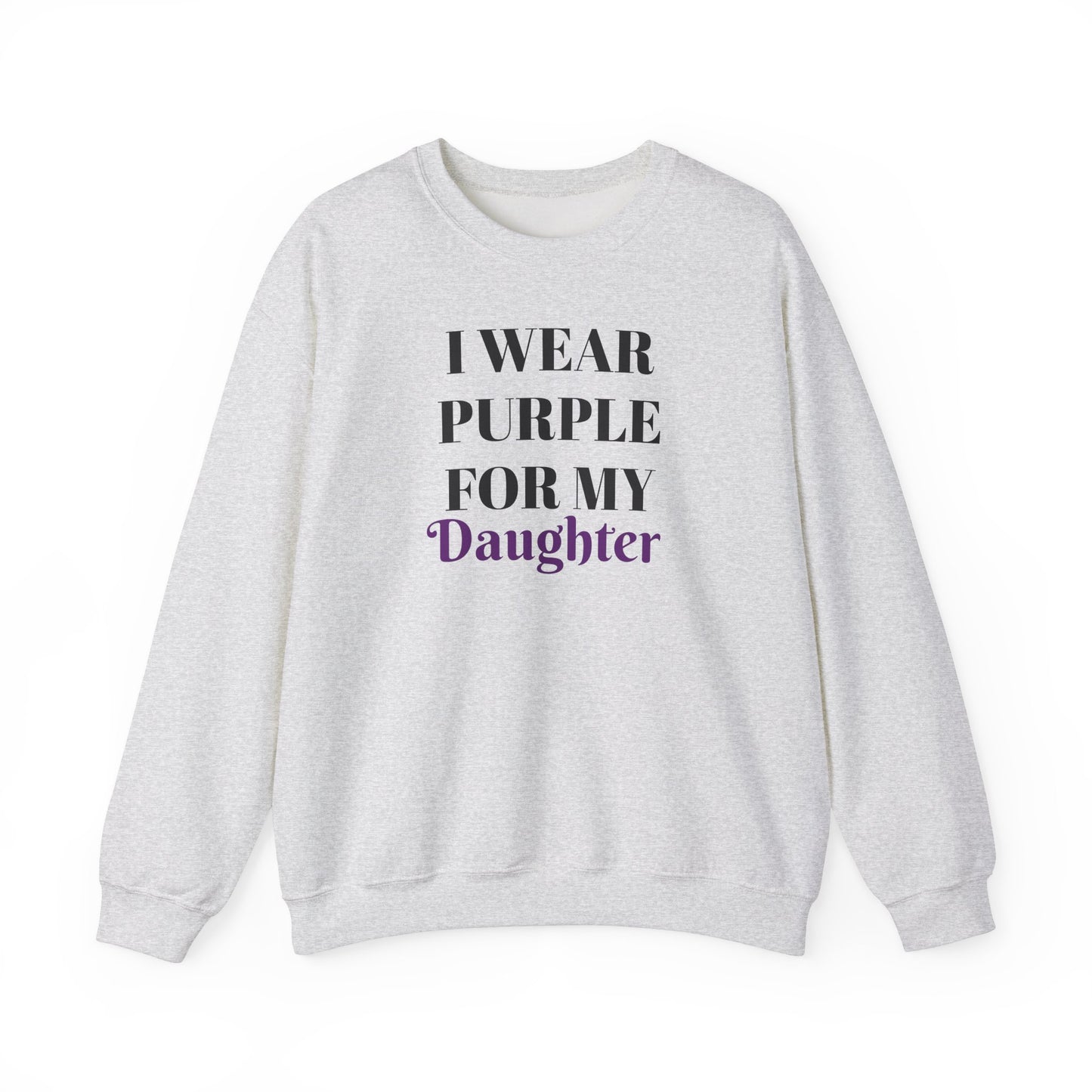 I Wear Purple For My Daughter Sweatshirt | Unisex Heavy Blend™ Crewneck