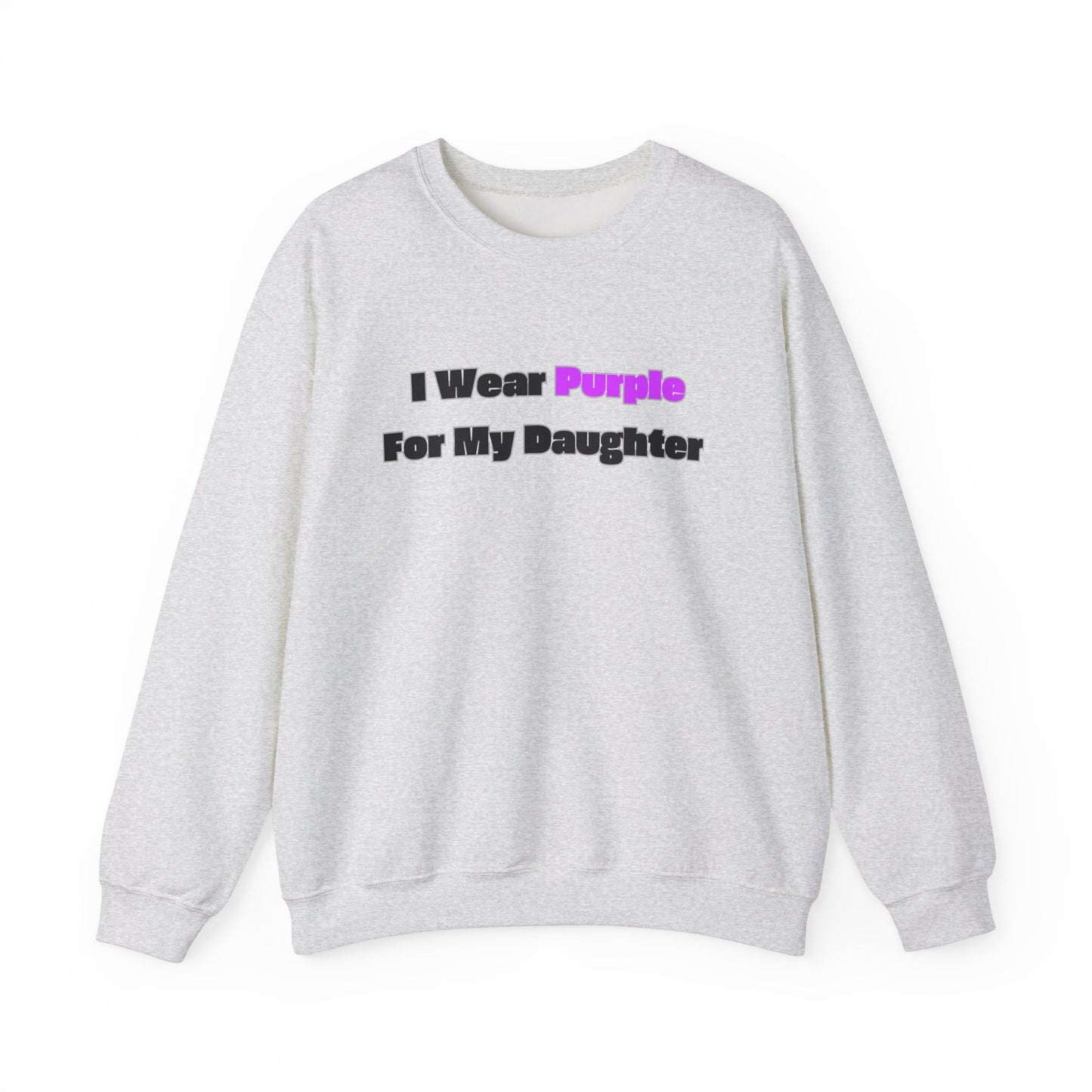 I Wear Purple for My Daughter Crewneck Sweatshirt - Unisex Heavy Blend, Gift for Awareness and Support