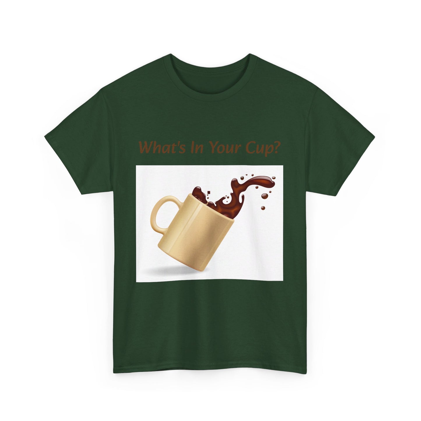 What's In Your Cup? Cotton Tee
