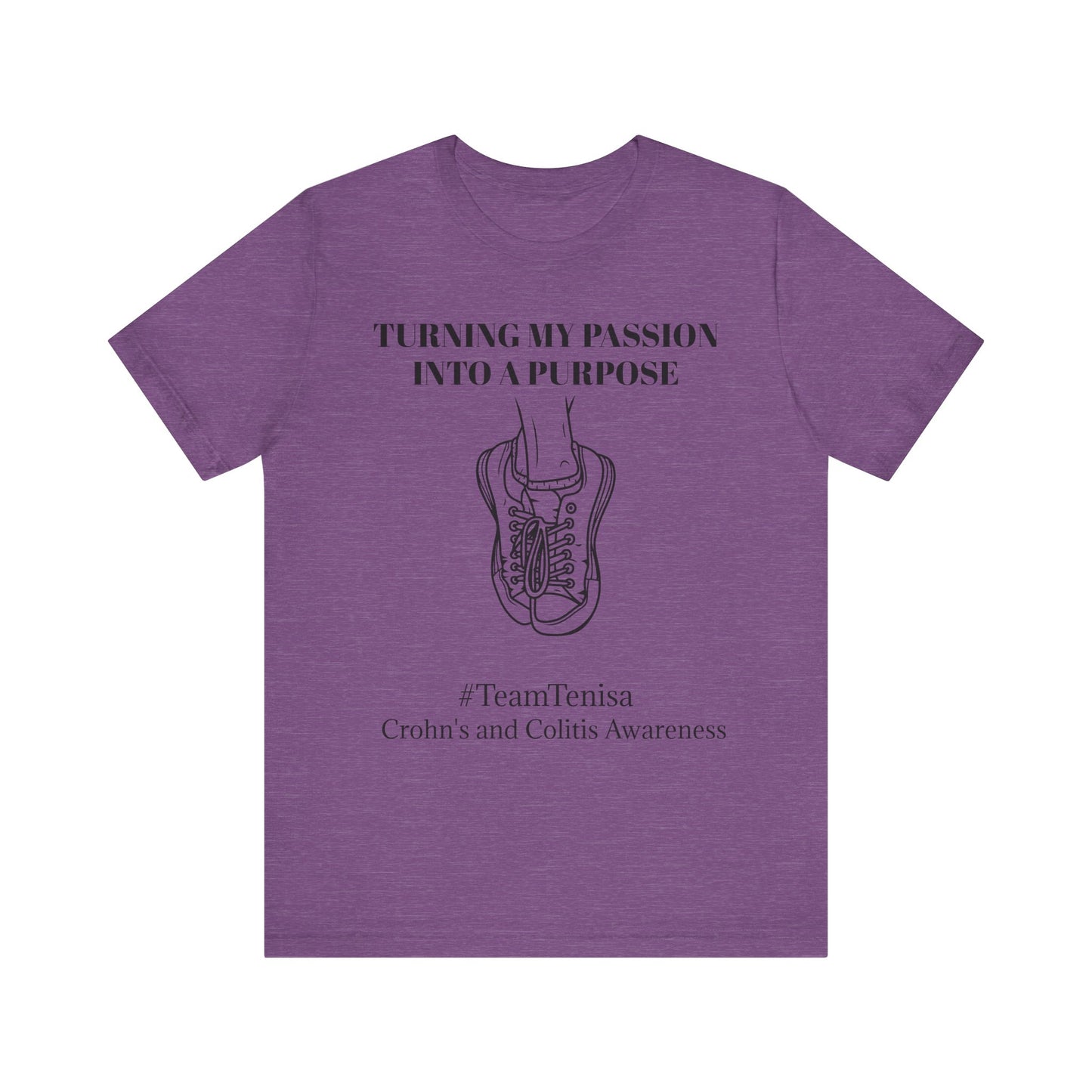 Crohn's Awareness Unisex Tee - 'Turning My Passion Into A Purpose'
