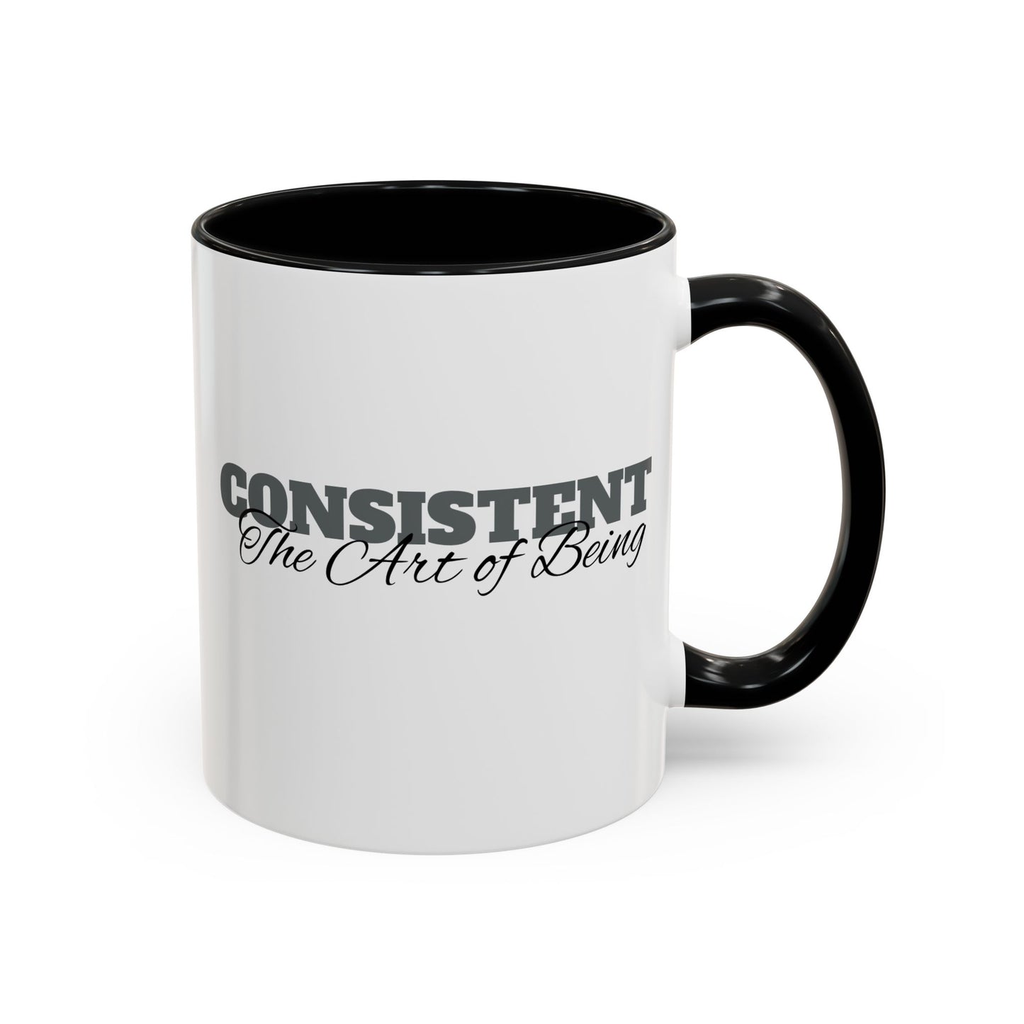 The Art of Being Consistent Accent Coffee Mug (11, 15oz)
