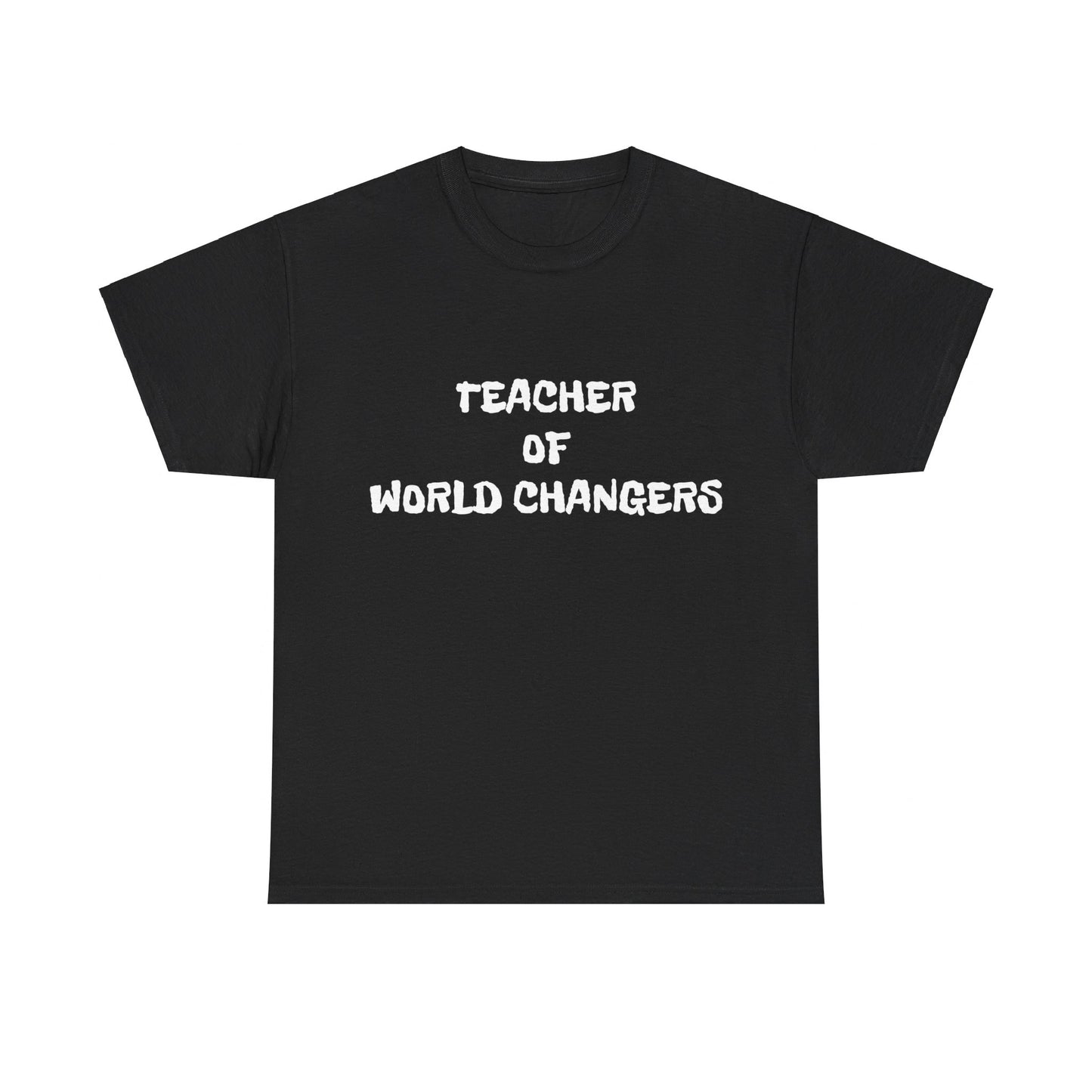 TEACHER OF WORLD CHANGERS