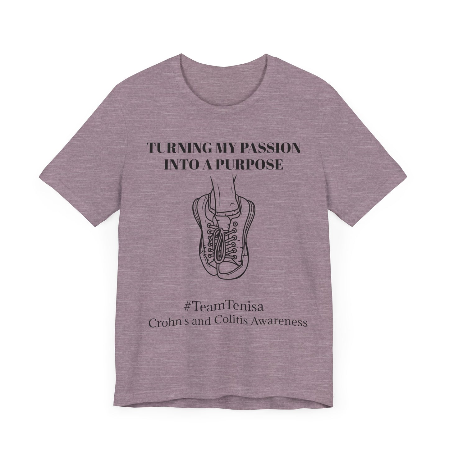 Crohn's Awareness Unisex Tee - 'Turning My Passion Into A Purpose'