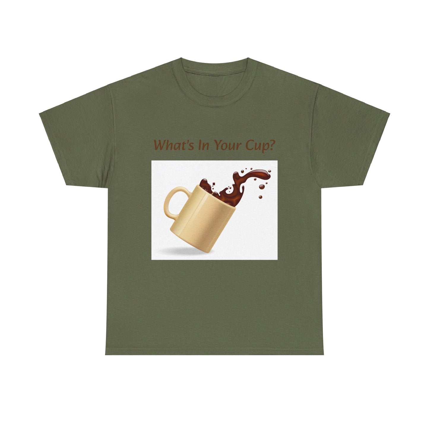 What's In Your Cup? Cotton Tee