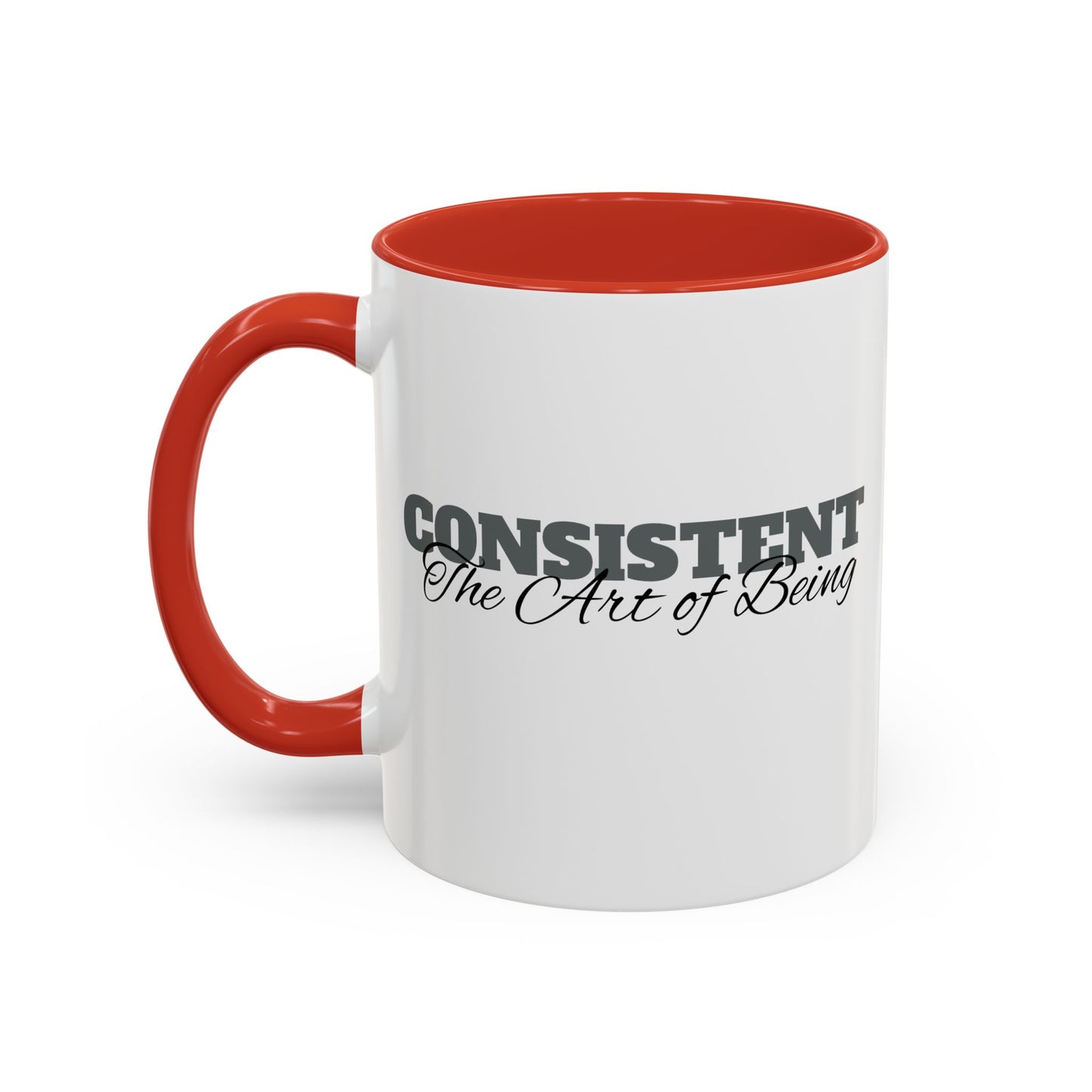 The Art of Being Consistent Accent Coffee Mug (11, 15oz)