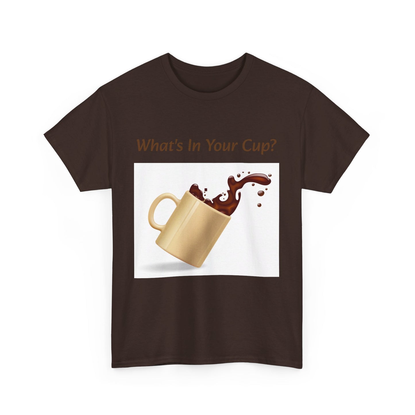 What's In Your Cup? Cotton Tee