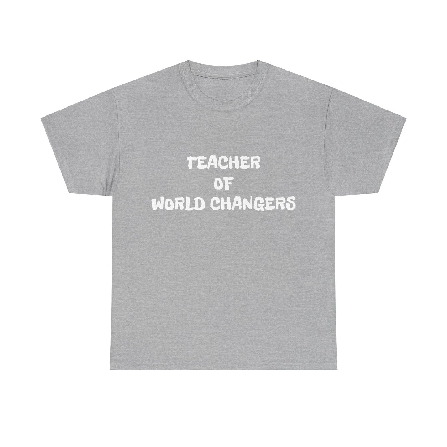 TEACHER OF WORLD CHANGERS