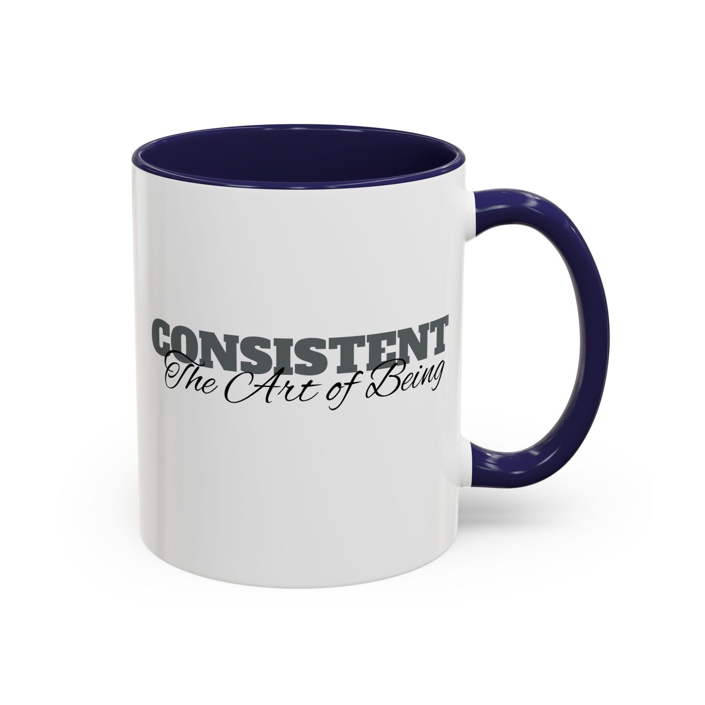 The Art of Being Consistent Accent Coffee Mug (11, 15oz)