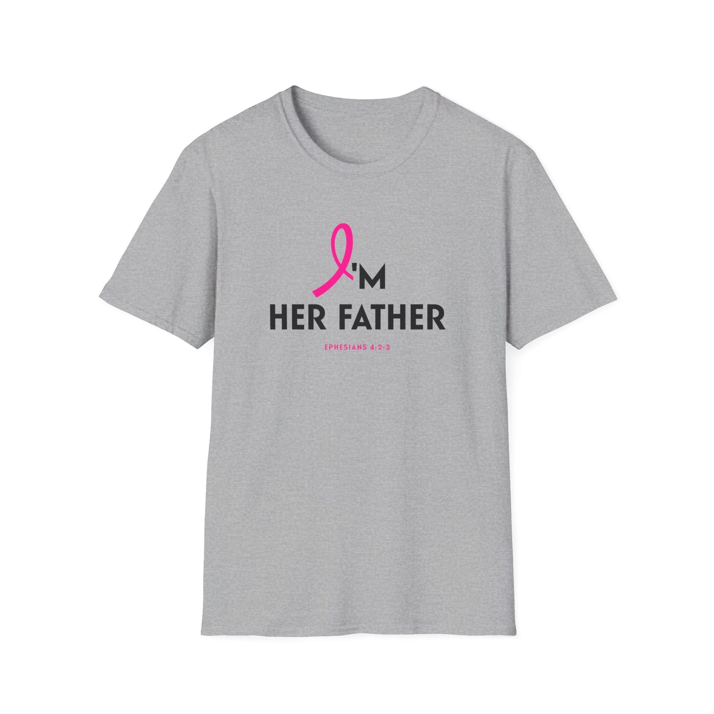 I'm Her Father (Breast Cancer Support Tee)