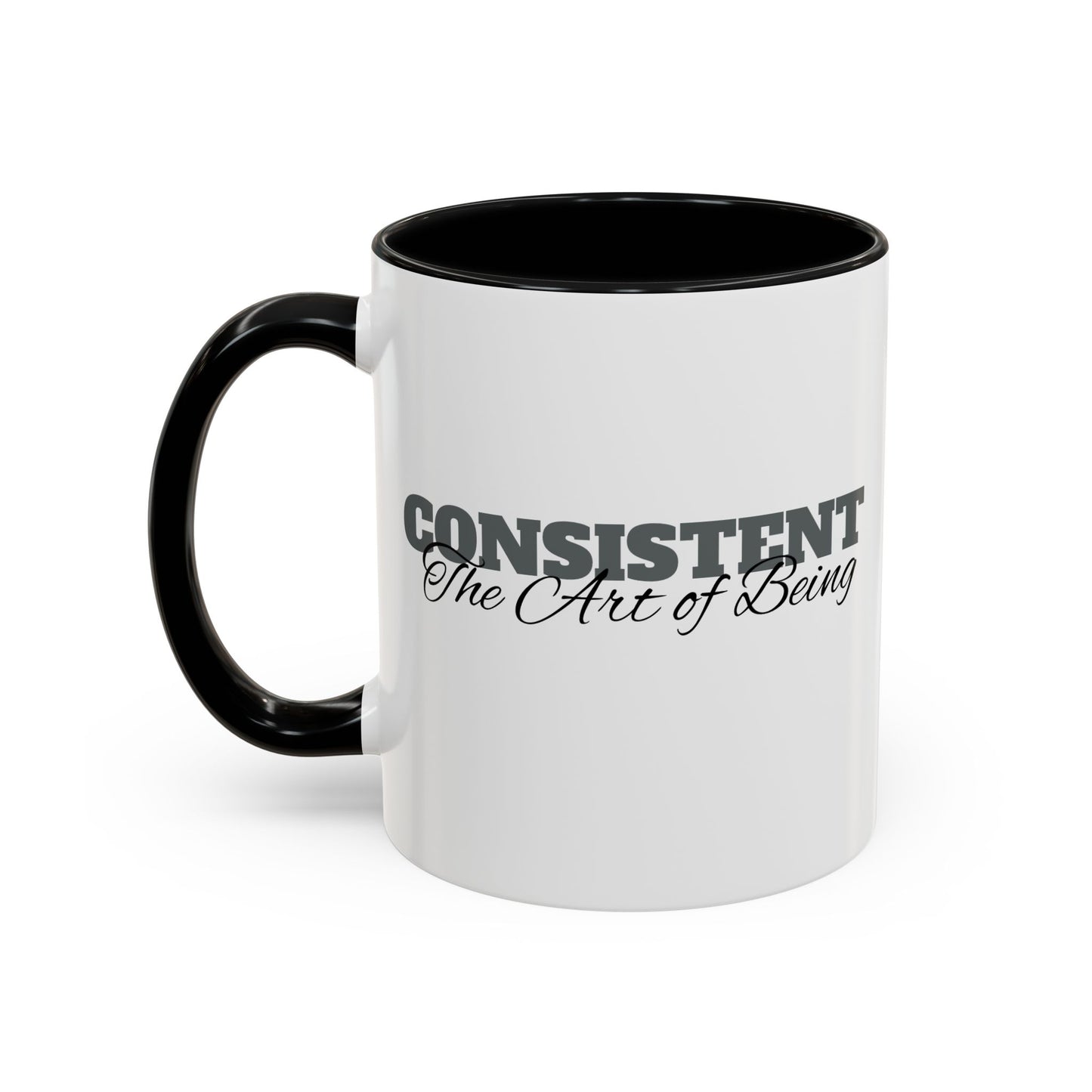 The Art of Being Consistent Accent Coffee Mug (11, 15oz)