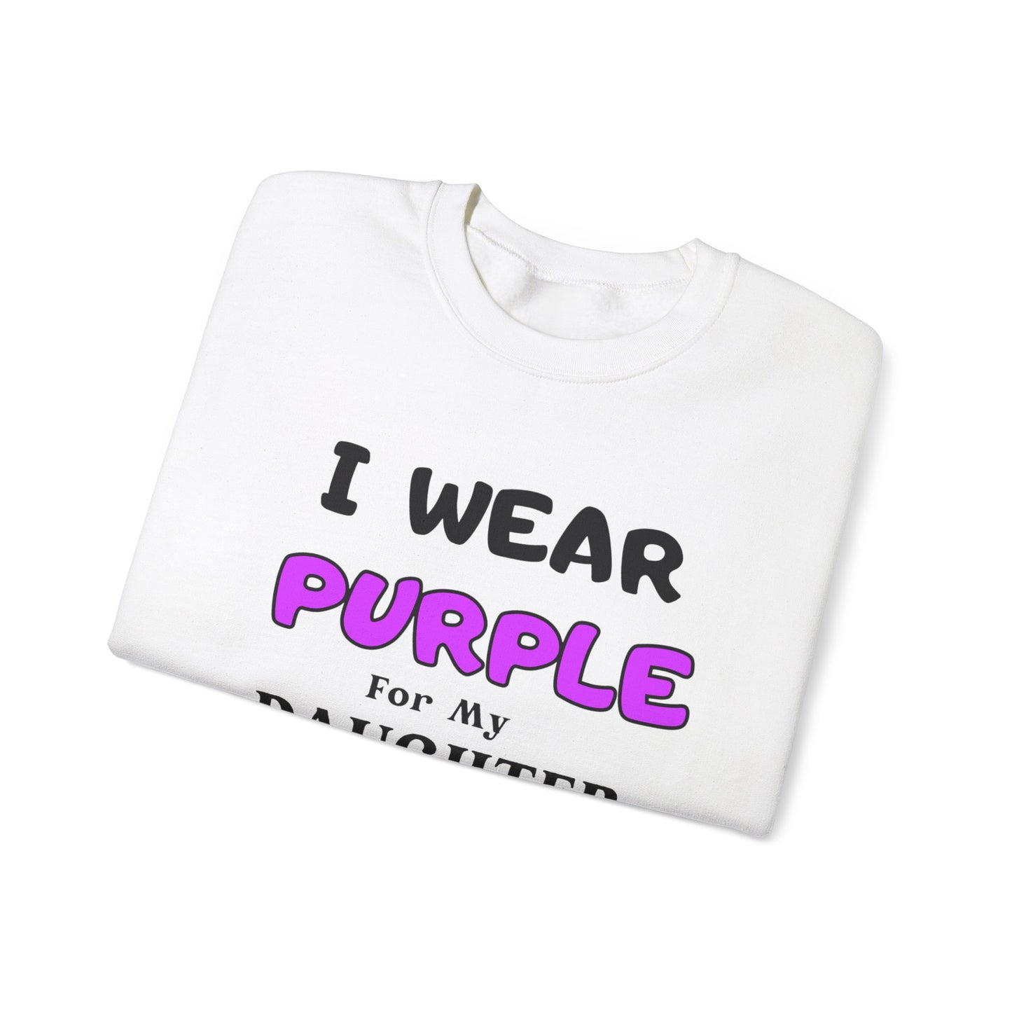I Wear Purple for My Daughter Sweatshirt - Unisex Heavy Blend™ Crewneck