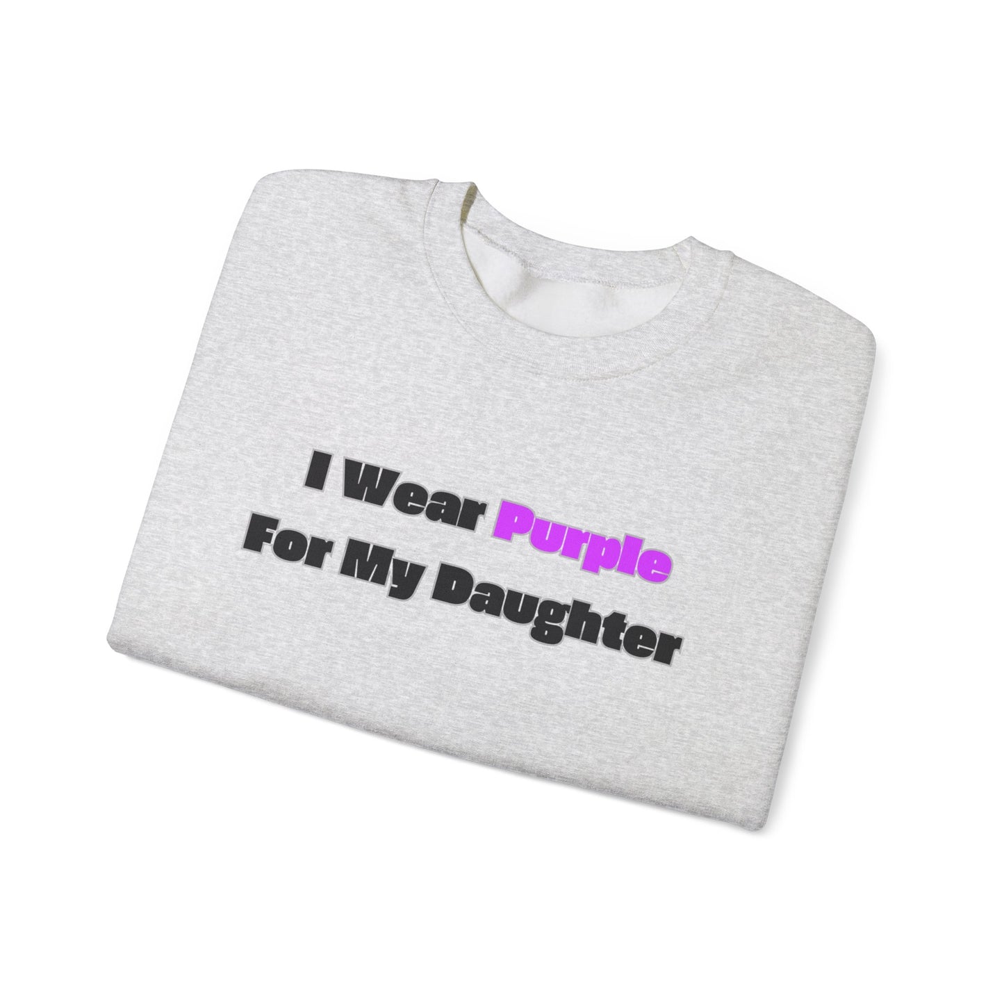 I Wear Purple for My Daughter Crewneck Sweatshirt - Unisex Heavy Blend, Gift for Awareness and Support