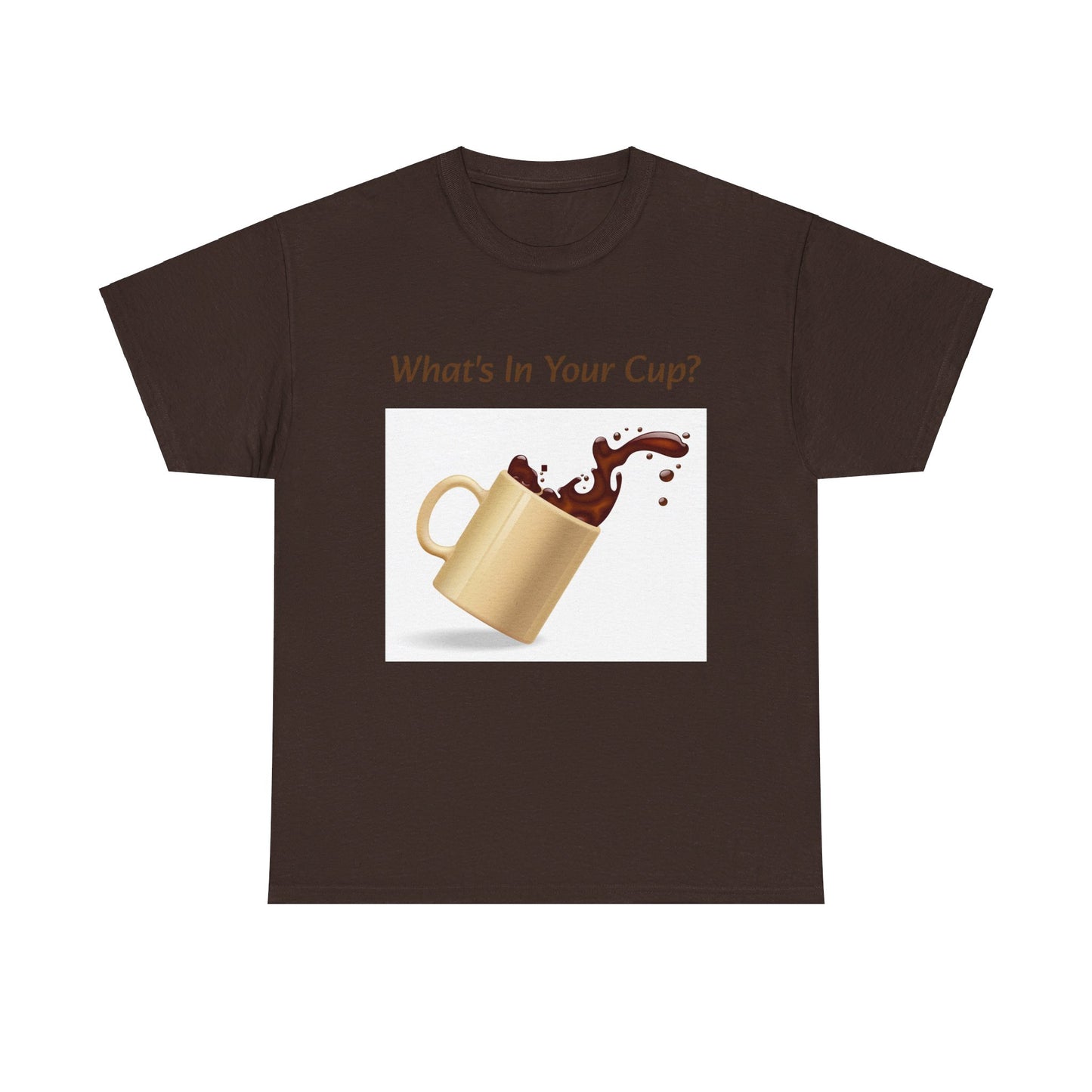 What's In Your Cup? Cotton Tee