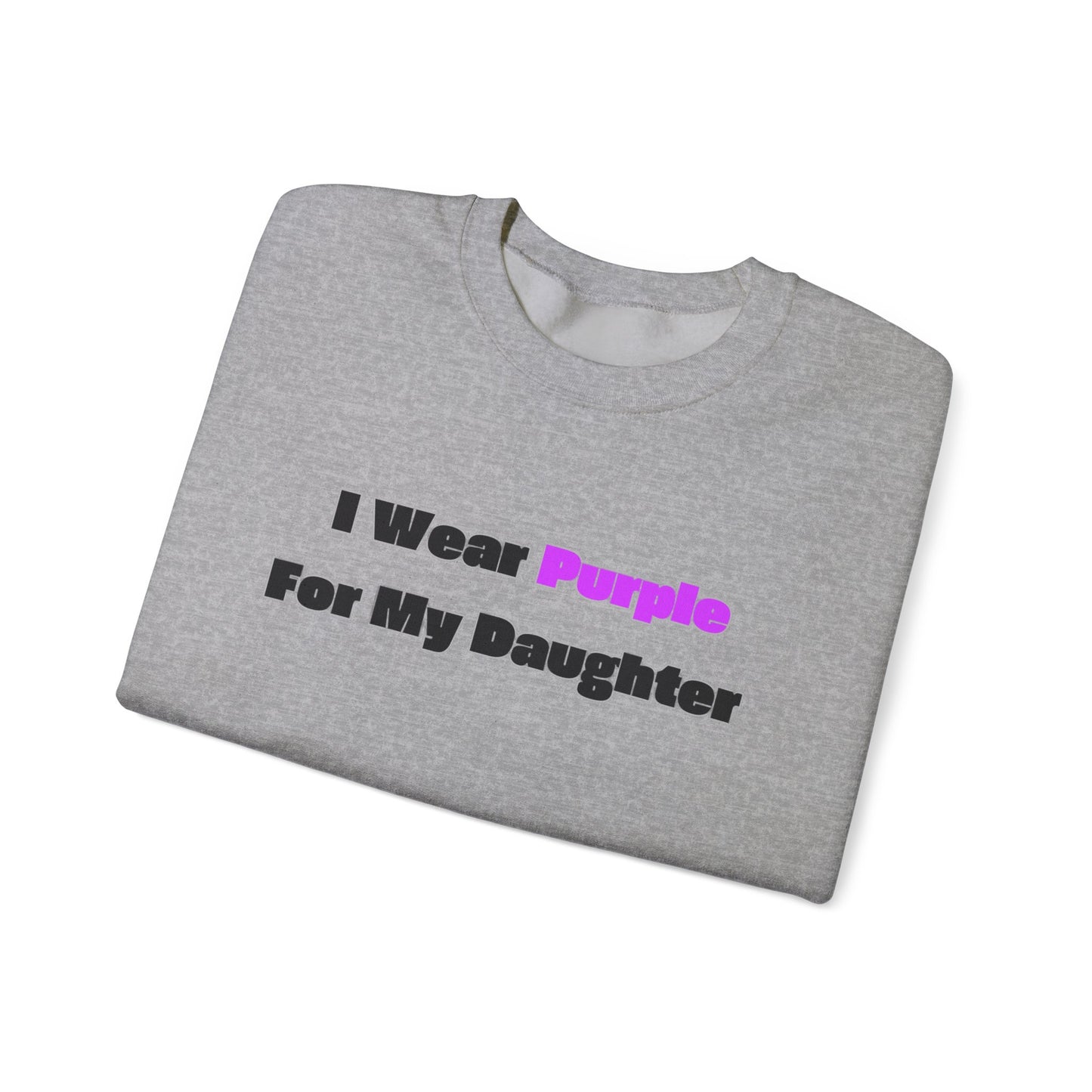 I Wear Purple for My Daughter Crewneck Sweatshirt - Unisex Heavy Blend, Gift for Awareness and Support
