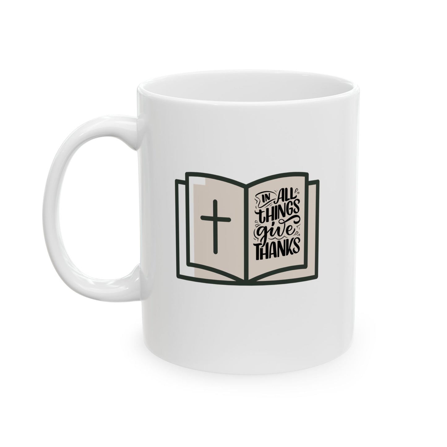 In All Things Give Thanks Ceramic Mug, (11oz, 15oz)