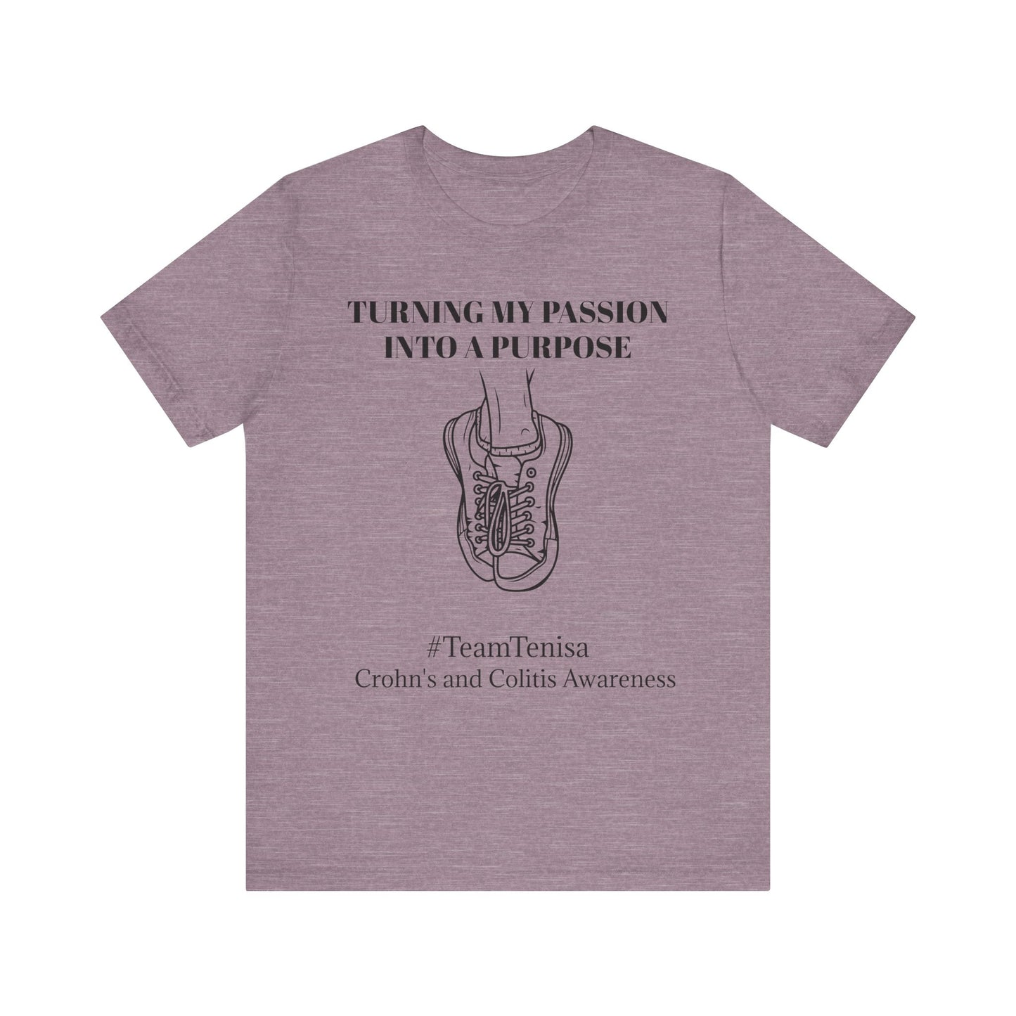 Crohn's Awareness Unisex Tee - 'Turning My Passion Into A Purpose'