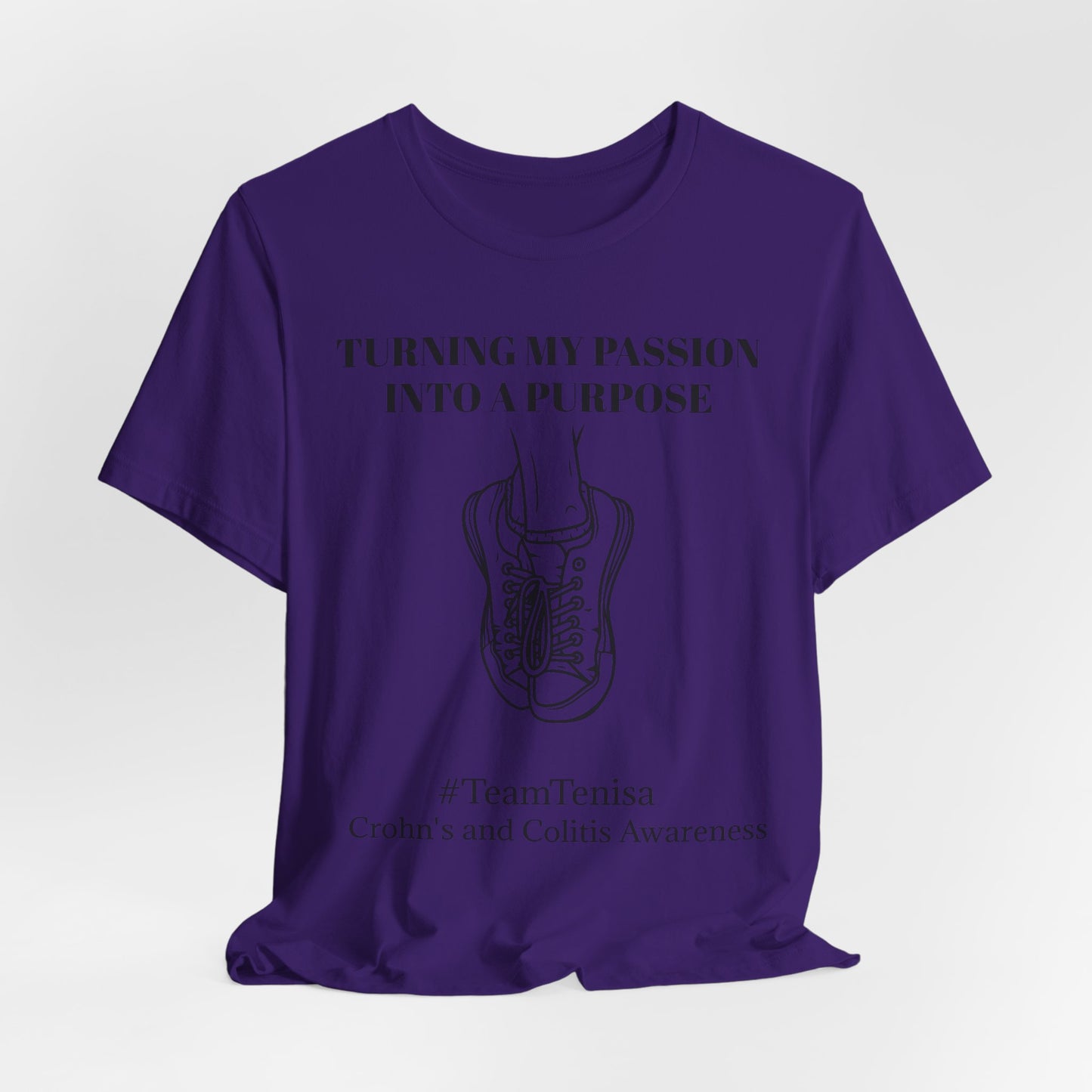 Crohn's Awareness Unisex Tee - 'Turning My Passion Into A Purpose'