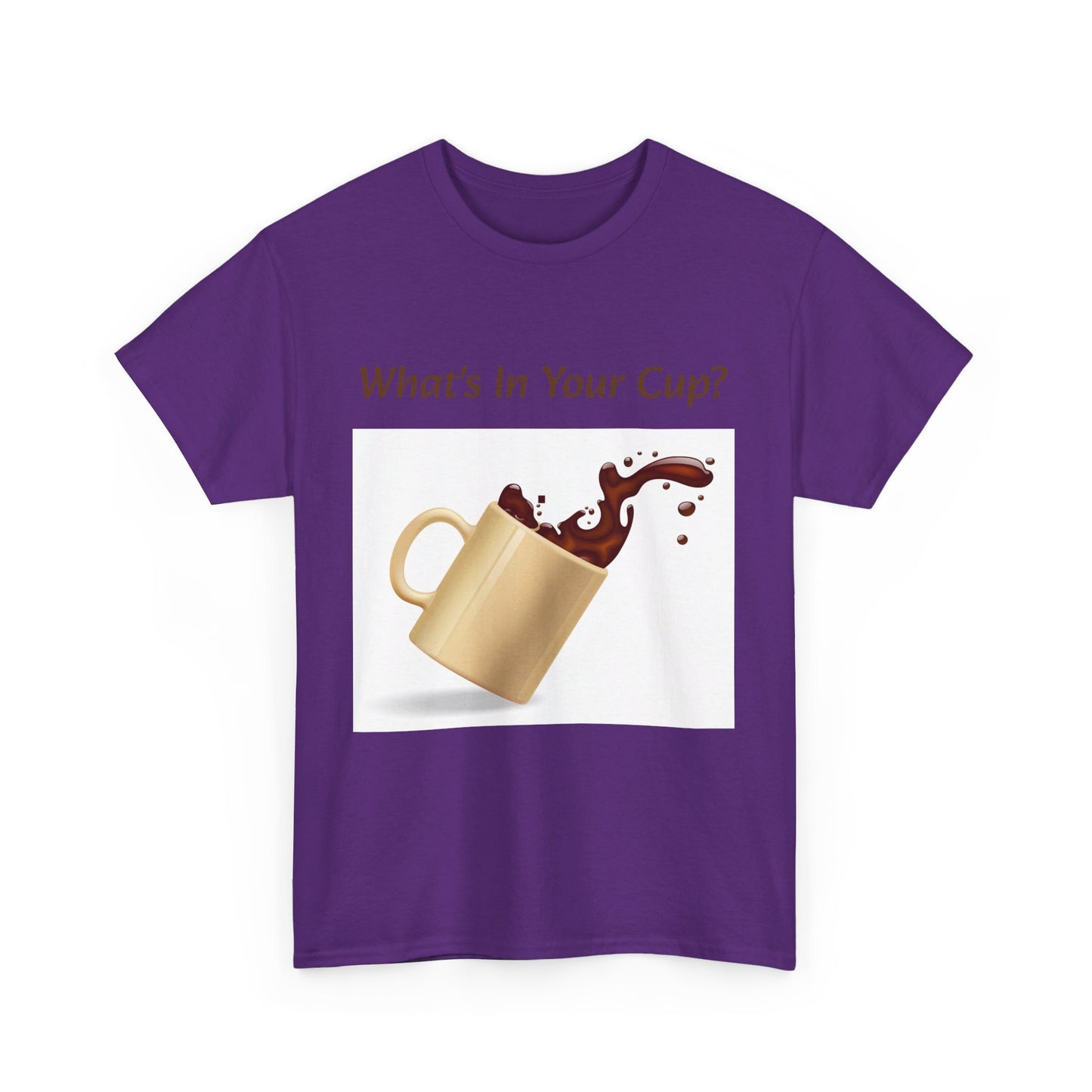 What's In Your Cup? Cotton Tee