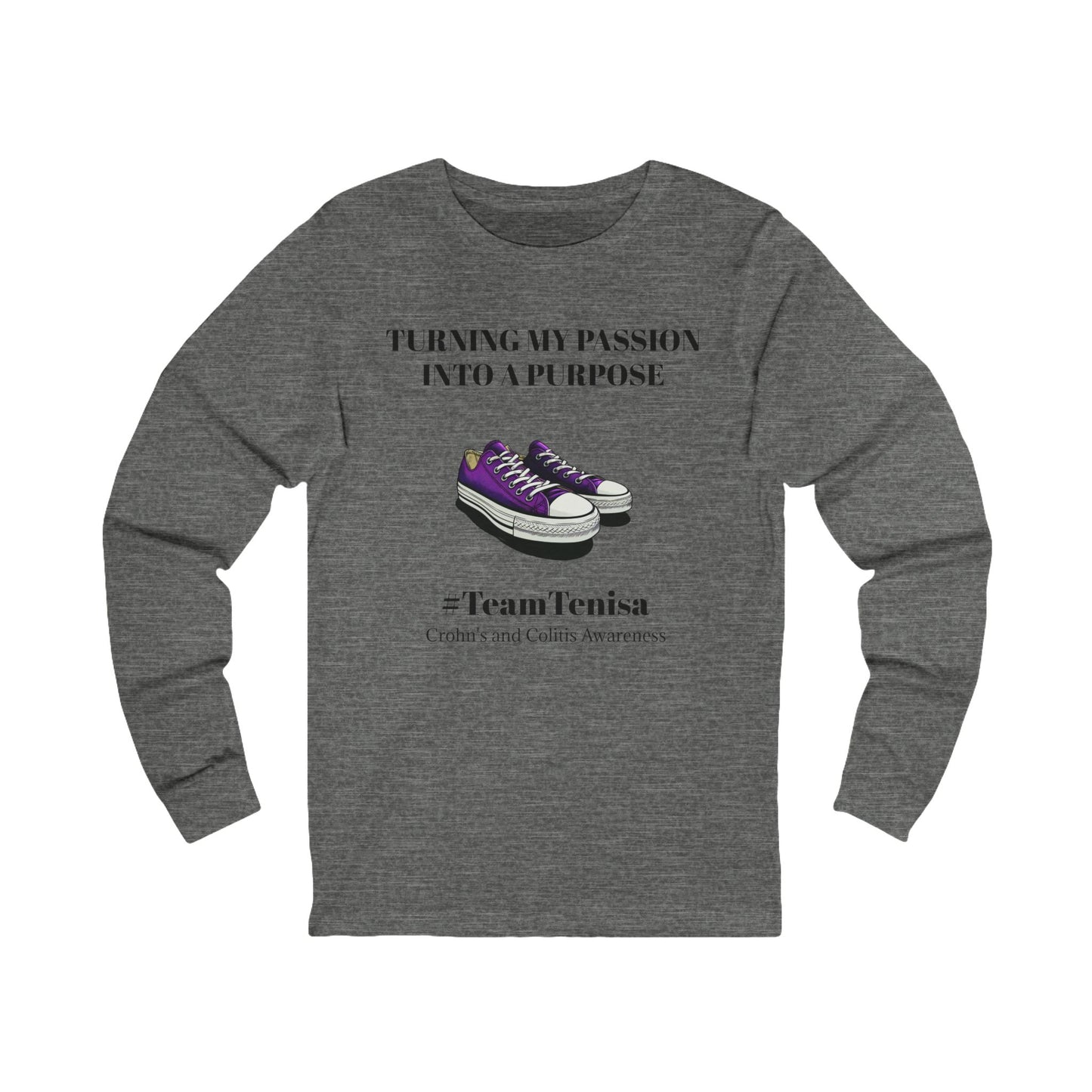Crohn's Awareness Long Sleeve Tee - Turning My Passion Into a Purpose