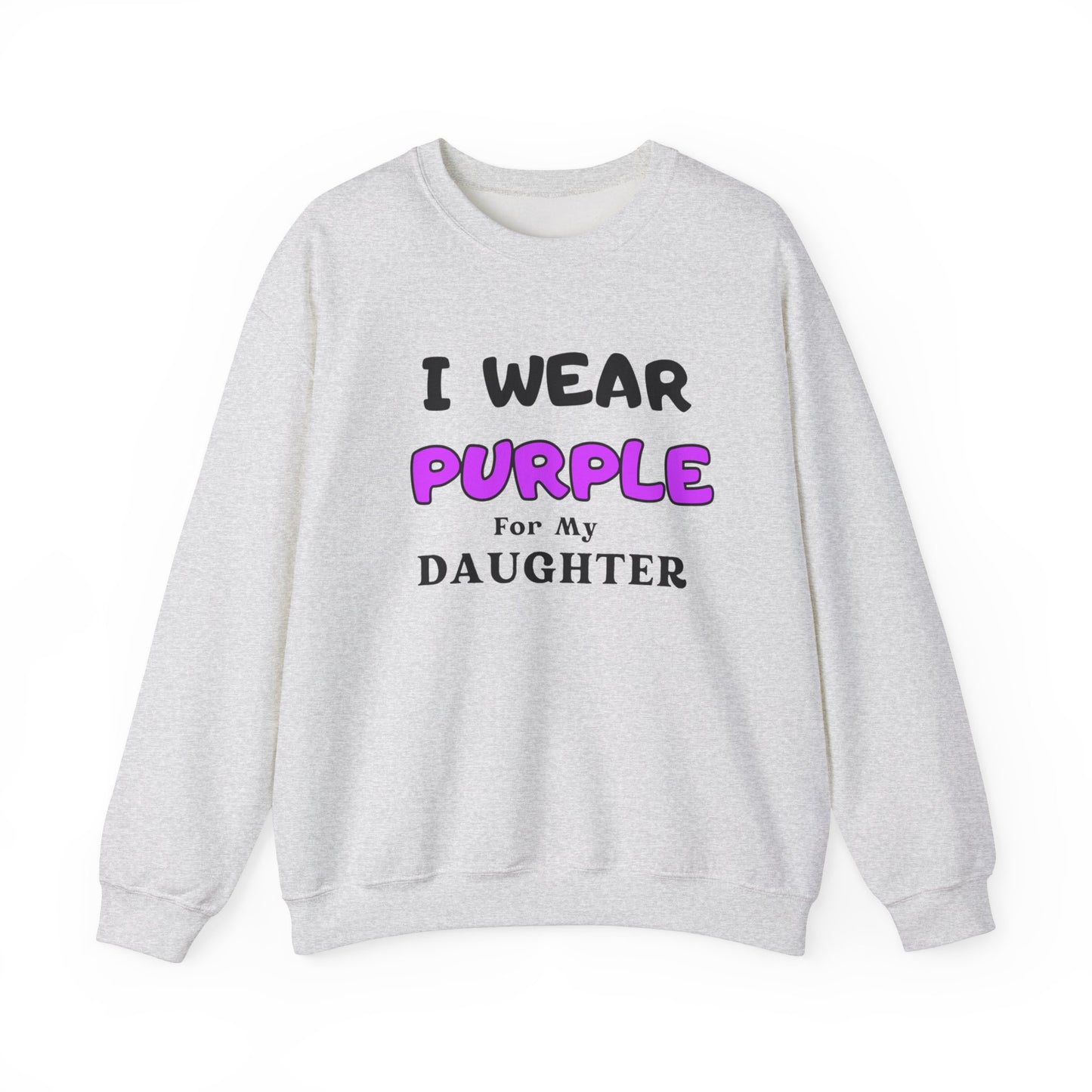 I Wear Purple for My Daughter Sweatshirt - Unisex Heavy Blend™ Crewneck