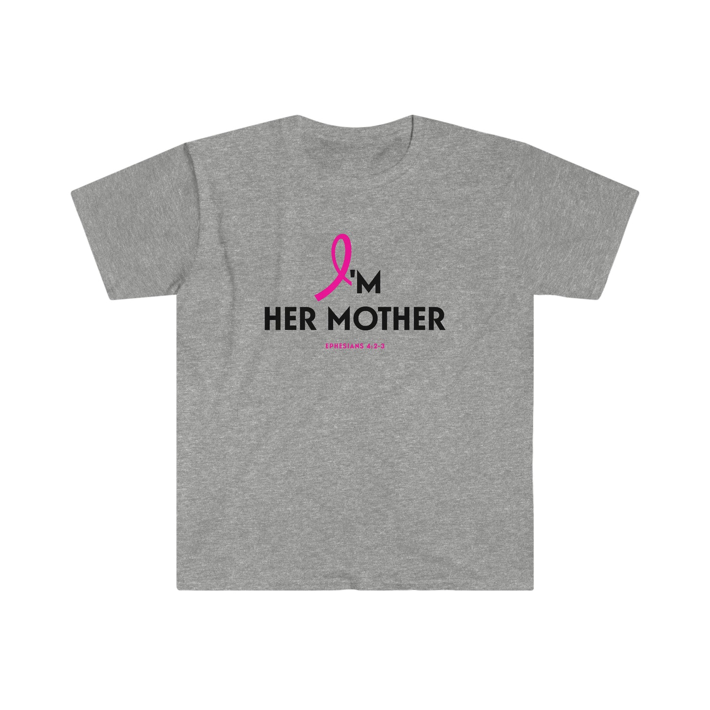 I'm Her Mother (Breast Cancer Support Tee)