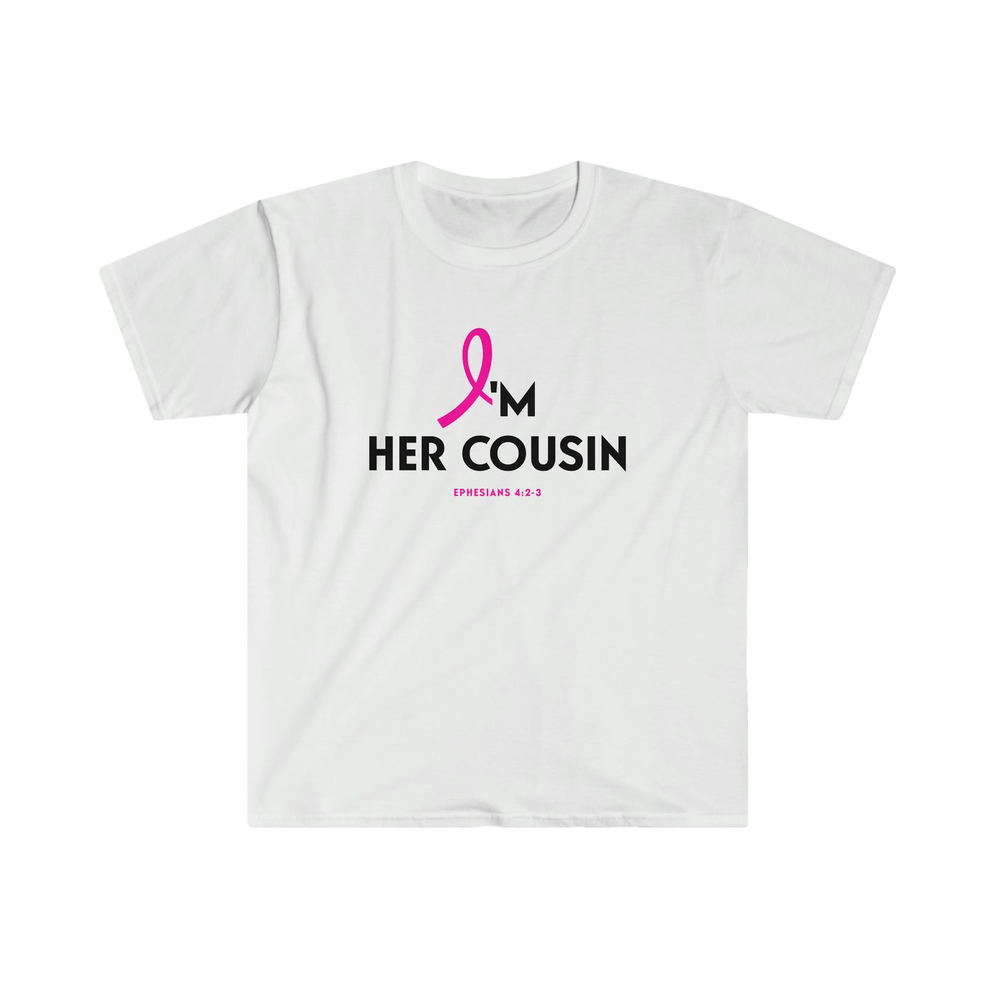 I'm Her Cousin (Breast Cancer Support Tee)