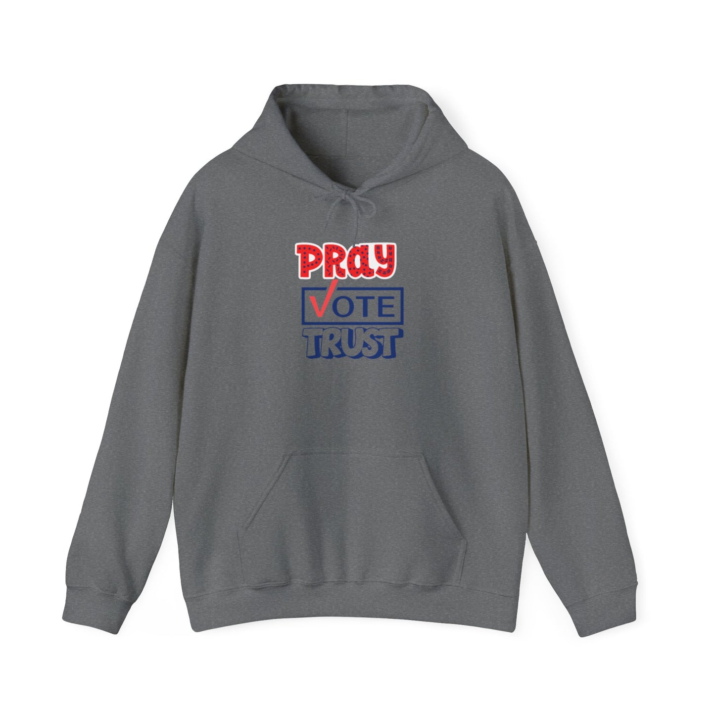 Pray Vote Trust Unisex Heavy Blend™ Hooded Sweatshirt