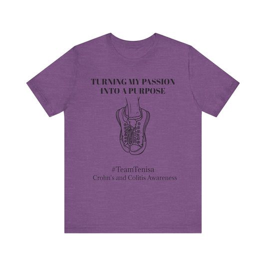 Crohn's Awareness Unisex Tee - 'Turning My Passion Into A Purpose'