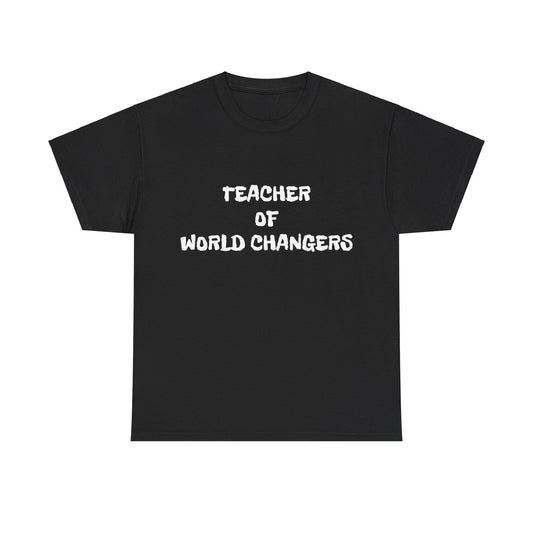 TEACHER OF WORLD CHANGERS