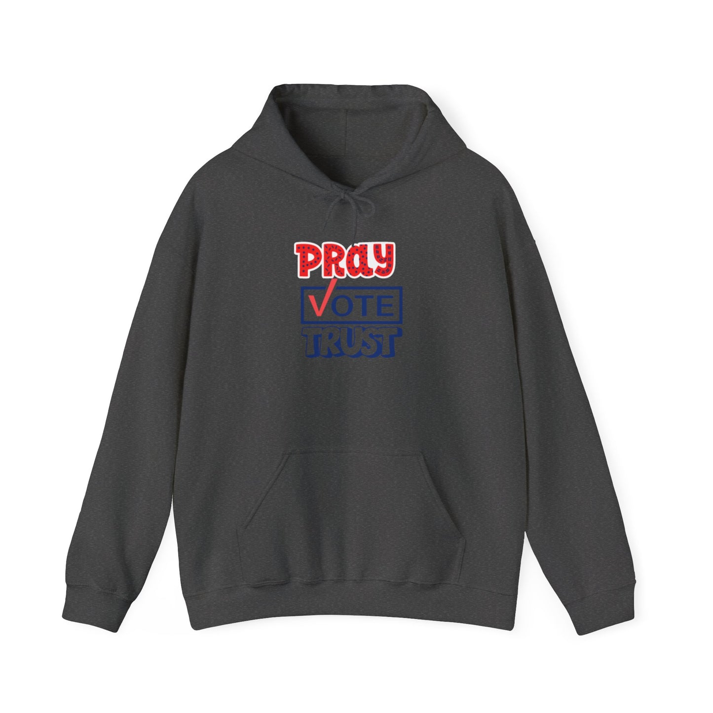 Pray Vote Trust Unisex Heavy Blend™ Hooded Sweatshirt