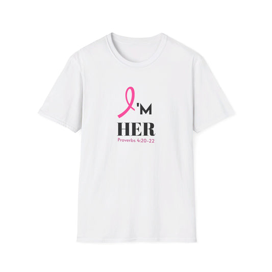 I'm HER (Breast Cancer) Unisex Softstyle T-Shirt