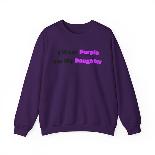 I Wear Purple for My Daughter Crewneck Sweatshirt - Unisex Heavy Blend, Gift for Awareness and Support