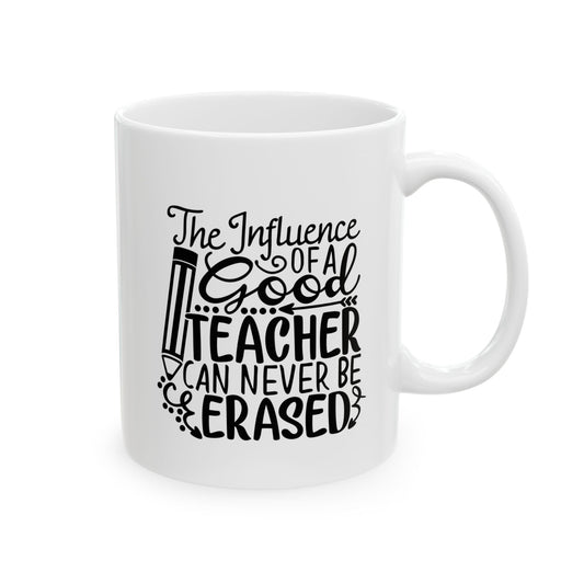 The Influence of aTeacher Ceramic Mug, (11oz, 15oz)