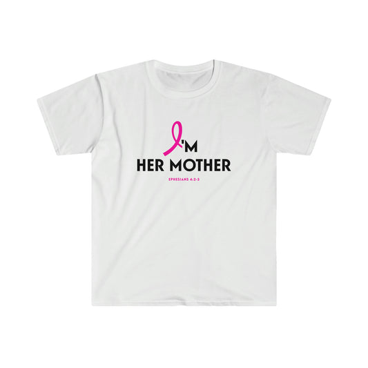 I'm Her Mother (Breast Cancer Support Tee)