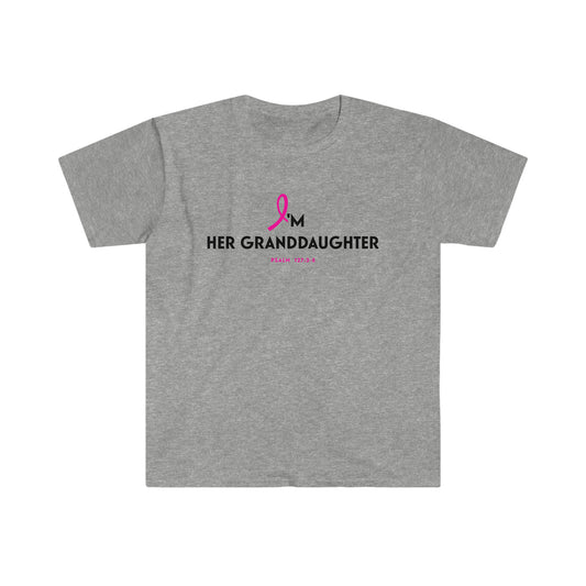 I'm Her Granddaughter (Breast Cancer Support Tee)