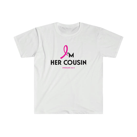 I'm Her Cousin (Breast Cancer Support Tee)